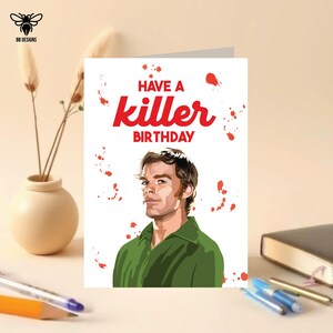 Fêtez un anniversaire fantastique, carte, drôle, jeu de mots, Dexter, parodie, carte unique, à personnaliser avec un nom et un message imprimé