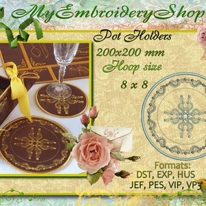 May include: Four brown pot holders with gold embroidery designs. The pot holders are 8 inches in diameter and are shown on a table with a glass of water and a yellow ribbon. The image also shows a sample of the embroidery design in blue and gray on a white background. The text "Pot Holders 200x200 mm Hoop size 8 x 8 Formats: DST, EXP, HUS JEF, PES, VIP, VP3" is included in the image.