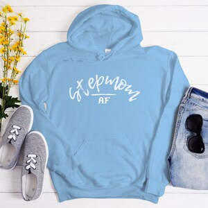 Stepmom Unisex Hoodie | Stepmom AF Hoodie | Bonus Mom Hoodie | Blended Family | Stepfamily | Stepmom Club | Cheeky Hoodie