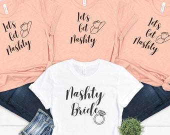 Nashville Bachelorette Shirts, Let's get Nashty Bridesmaid Shirts, Nasty Bride Shirt