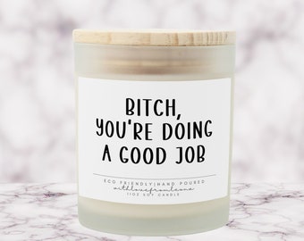 You're Doing A Good Job Soy Candle, Funny Hand Poured All Natural Candle, Unique Thank You Gift, Funny gift for Family, Birthday Gift
