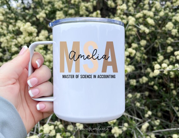Master of Science in Accounting Travel Coffee Mug Gift MSA Masters Degree  Gift Custom Graduate Personalized Graduation Gift