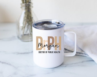 Doctor of Public Health Travel Coffee Mug Gift DrPH Gift Doctor of Public Health Gift Custom DrPH Graduate Gift Personalized Graduation Gift