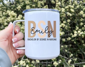 Bachelor of Science Nursing Travel Coffee Mug Gift BSN Gift Bachelor of Science Nursing Gift Custom BSN Graduate Gift Personalized Name Gift