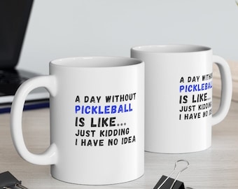 Pickleball Mug, Sports Cup, Gift for Pickleball Player, Funny Pickleball Gifts, Pickleball Team Gift, Gift For Mom, Gift For Dad, Coffee Mug