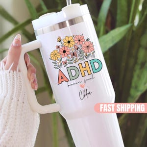ADHD Tumbler 40oz With Handle For Her From Friend Mental Health Gift Custom Name Cup Brain Fuel Floral Mug Personalized Awareness Tumbler