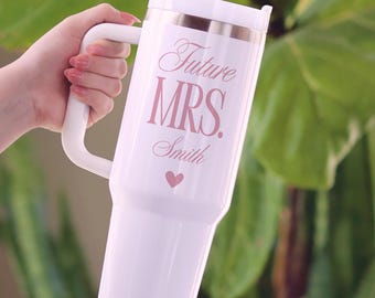 Future Mrs Tumbler, Personalized 40oz Travel Mug with Handle, Bridal Shower Gift for Fiancé