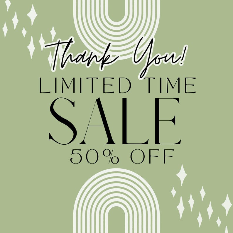 May include: A sage green graphic with the words "Thank You!" in a script font, above "LIMITED TIME SALE 50% OFF" in a bold, sans-serif font. White geometric shapes and stars decorate the background.