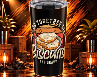Biscuits and Gravy Tumblers 20 Oz With A Design For Biscuits Fans