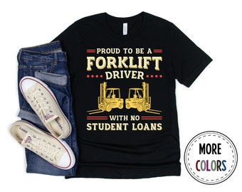Forklift Shirt, Forklift Driver Tshirt, Forklift Operator T shirt, Funny Forklift Shirt, Proud To Be A Forklift Driver Gift, Birthday Gift