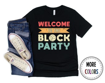 Volleyball Shirt, Volleyball Player Tshirt, Volleyball Lover T shirt, Volleyball Shirts, Welcome To The Block Party, Funny Volleyball Gift