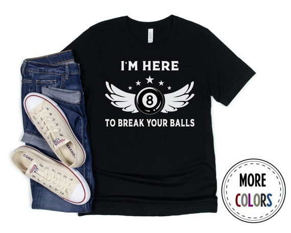 Breaking Your Balls Funny T-Shirt Billiards Pool Player Gift Breaking Your Balls Funny T-Shirt Billiards Pool Player Gift