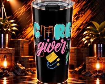 Caregiving Tumbler 20 Oz Made Of Stainless Steel For Caregivers