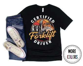 Forklift Shirt, Forklift Operator Tshirt, Certified Forklift Driver T shirt, Funny Forklift Shirt, Forklift Gift, Birthday Present