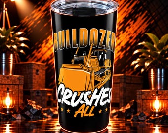 Bulldozer Tumbler 20 Oz With A Design For Bulldozer Driver