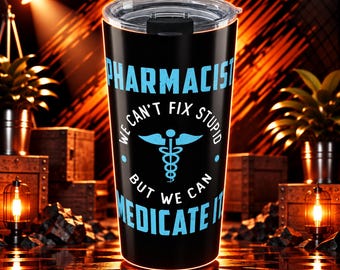 Pharmacy Tumbler 20 Oz With A Detailed Pharmacist Design