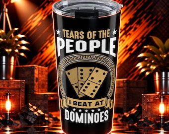 Dominoes Tumbler 20 Oz With A Fun Quote For Dominoes Player