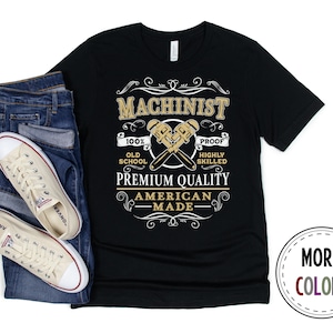Machinist Shirt, Mechanic Tshirt, CNC Machinist T shirt, Mechanical Shirts, Machinist American Made, Machine, Gift, Birthday Present