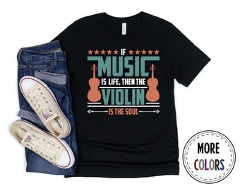 Violin Shirt, Music Lover Tshirt, Violin Player T shirt, Funny Violinist Gift