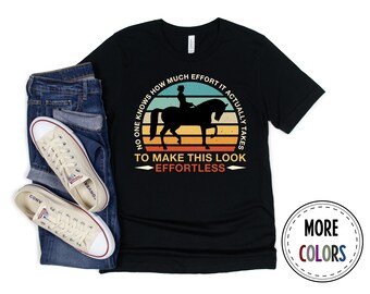 Dressage Shirt, Horseback Riding Tshirt, Horses T shirt, Funny Dressage Rider Gift