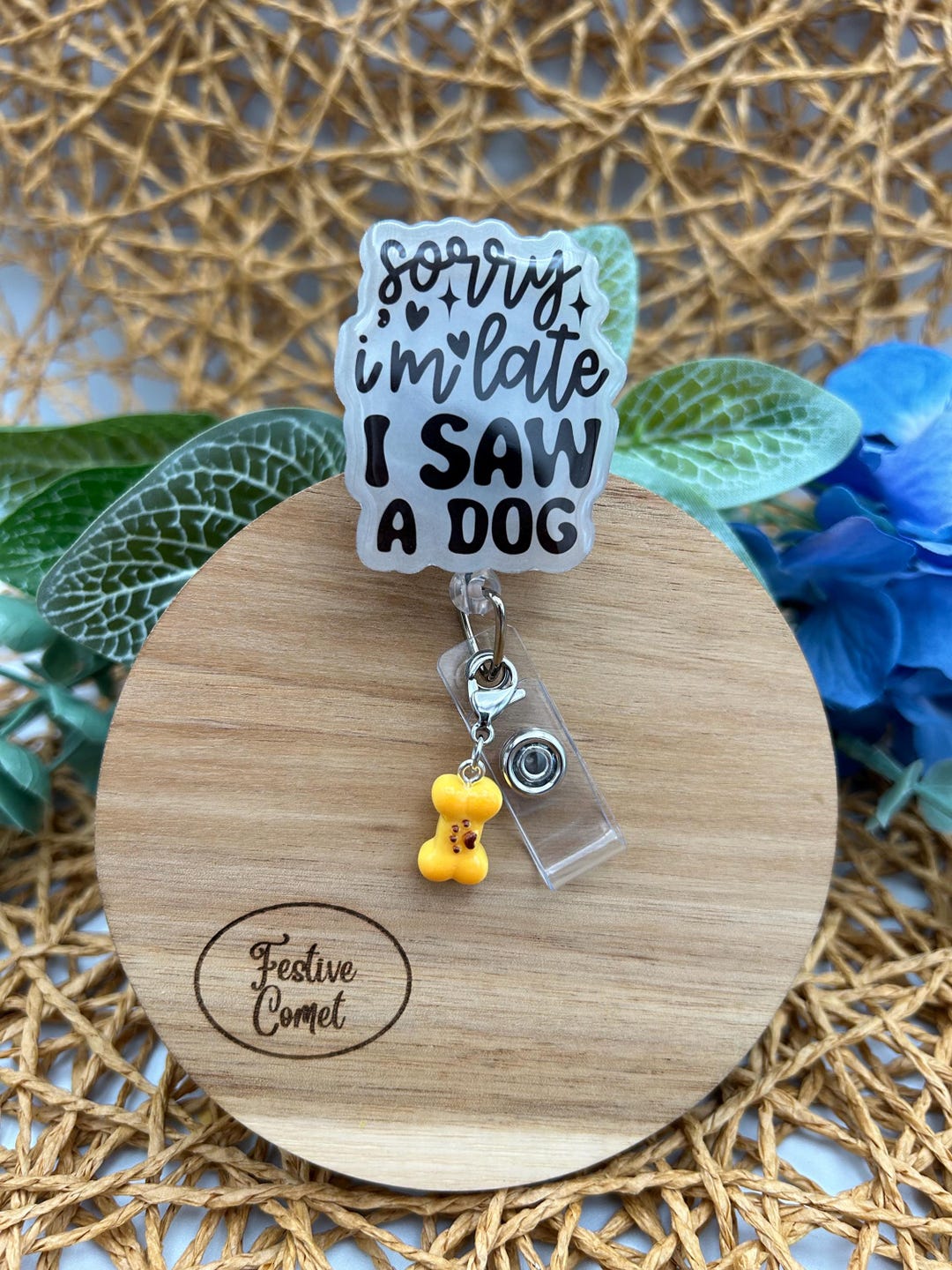 I’m Sorry I’m Late I Saw a Dog Badge Reel, Funny Phrase Badge Reel ...