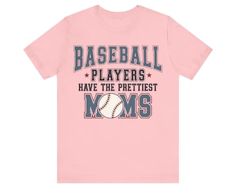 Baseball Mom Shirt: Prettiest Moms Tee, Baseball Game Day