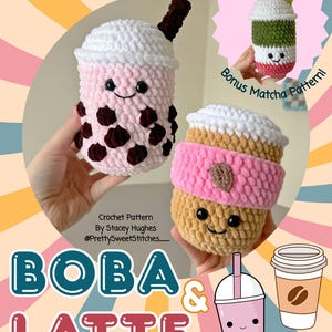 May include: Crocheted boba tea and latte plushies in pink, tan, and green with white whipped cream tops and brown boba pearls. The image includes the text "Boba & Latte" and "Bonus Matcha Pattern!"