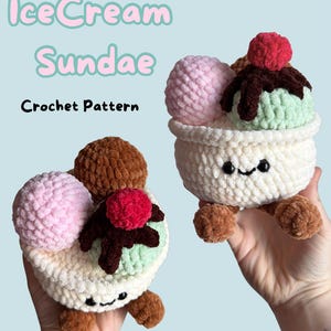 May include: Two crochet ice cream sundae toys. Each sundae features a white bowl, three scoops of ice cream in pink, brown, and green, and a red cherry on top. The text "Ice Cream Sundae Crochet Pattern" is displayed in the image.