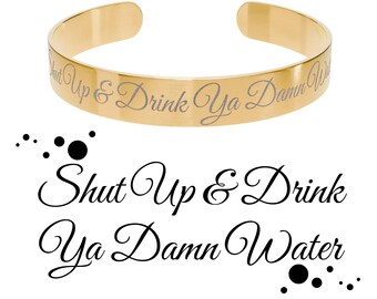 Manschettarmband Håll käften och drick ditt förbannade vatten, graverat guld eller roséguld, smycken för påminnelse om vätskebalans, manschett i rostfritt stål som present