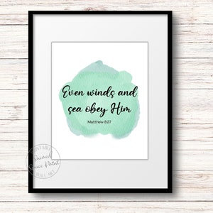 Even Winds and Sea Obey Him, Bible Verse Wall Art, Scripture Wall Art, Home Decor, Christian Wall Art, Matthew 8:27