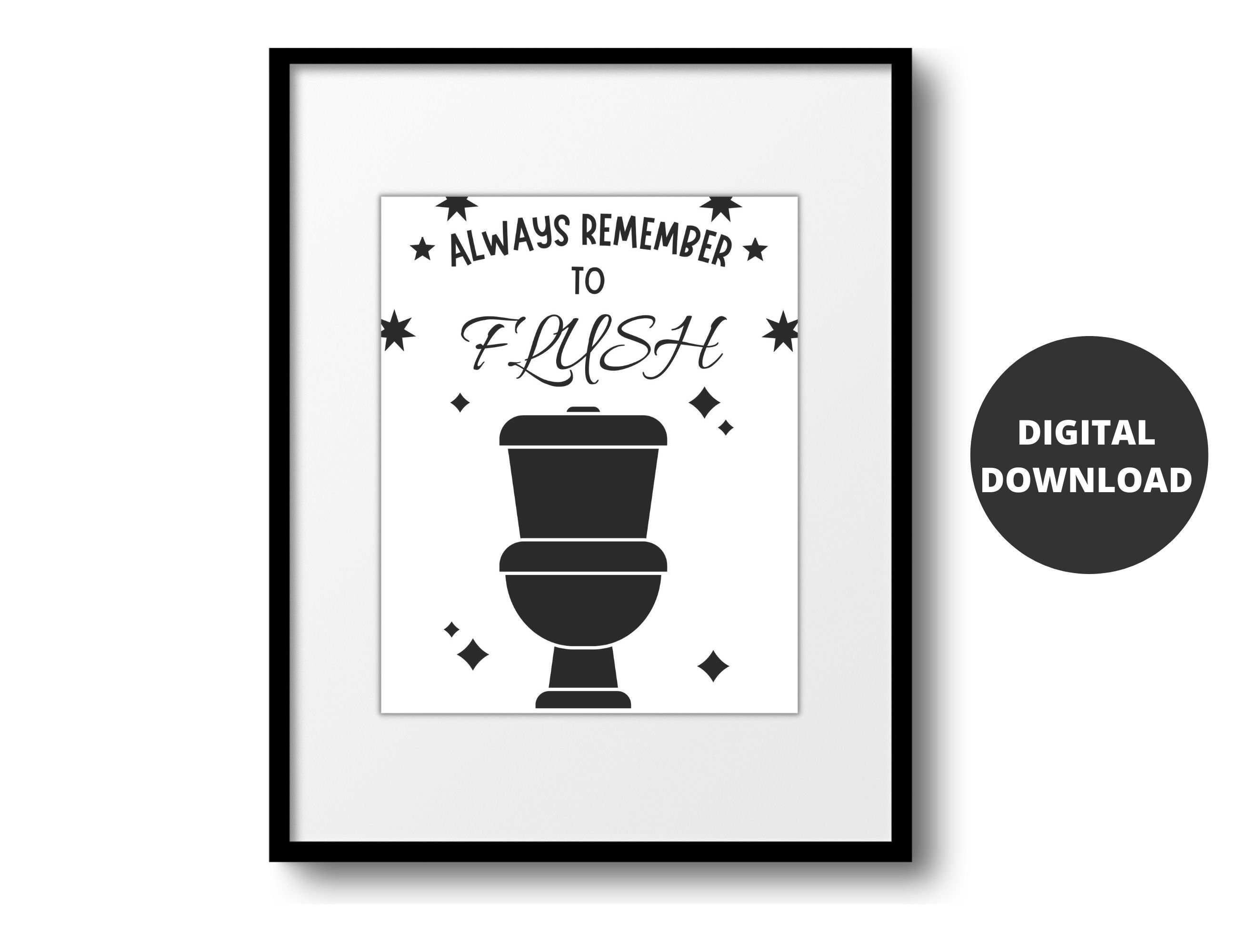 Always Remember to Flush, Bathroom Signs, Bathroom Decor, Bathroom Wall
