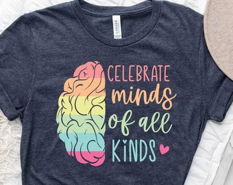 Celebrate Minds Of All Kinds Shirt, Autism Shirt,Neurodiversity Shirt,Autism Awareness Shirt,Neurodivergent Shirt,ADHD Shirt,Inclusion Shirt