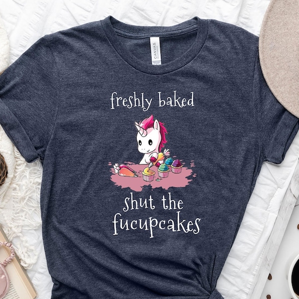 Freshly Baked Shut The Fucupcakes Shirt, Funny Baking Unicorn Shirt, Unicorn Shirt, Baker Gift, Baking Cake Lover Gift, Baking Shirt