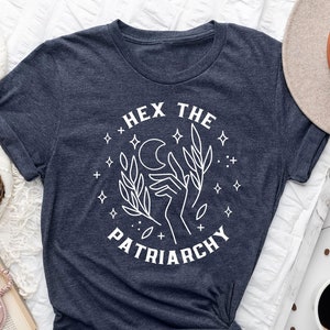 Hex The Patriarchy Shirt Halloween Gift For Feminists,Mystical Activist Tshirt,Smash The Patriarchy Tee,Witch Aesthetic Tee,Witchcraft Cloth