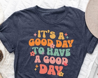 Chemise groovy C'est une bonne journée pour passer une bonne journée, chemise rétro motivante, t-shirt vintage pour monitrice, tenue anxieuse, vêtements positivité