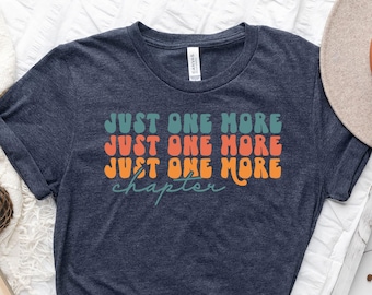 Just One More Chapter Shirt, Book Club Tee,Teach Love Shirt, Teaching Shirt, Reading Shirt, Book Lover Shirt, Librarian Shirt,Bookish Shirt