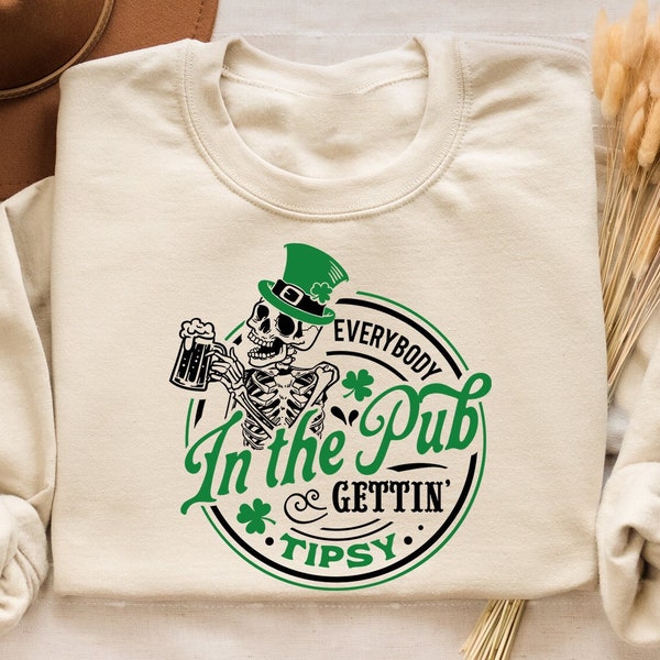 Everybody in the Pub Gettin Tipsy Sweatshirt, St Patrick's Day Sweatshirt, St Paddy's Sweatshirt, St Patrick's Day Shirt,Shamrock Sweatshirt