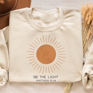 Be the Light Sweatshirt, Matthew 5:14 Christian Sweatshirt, Boho Christian Shirt, Bible Verse Shirt, Religious Sweater, Faith Sweatshirt