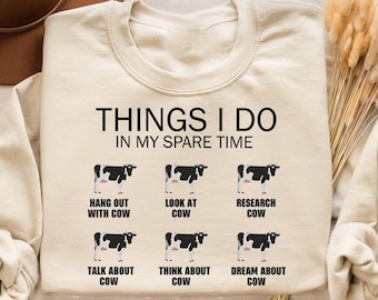 Things I Do In My Spare Time Cow Sweatshirt ,Funny Cow Sweatshirt, Cute Heifer Sweater ,Humorous Saying Cow Sweater,Sarcastic Cow Shirt Gift