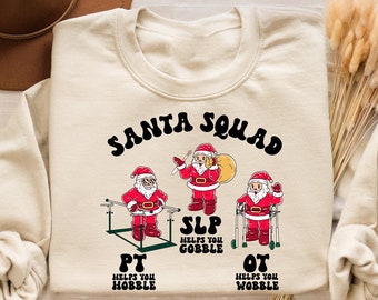 Santa Squad Sweatshirt Gift For Speech Pathologist, Therapy Squad Shirt, SLP OT PT Shirt, Santa Claus Hoodie, Physical Therapy Christmas Tee