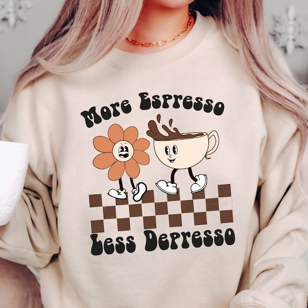 More Espresso Less Depresso Sweatshirt, Retro Coffee Sweatshirt, Therapy Sweater, Retro Espresso Sweatshirt, 90s Sweater,Motivational Hoodie