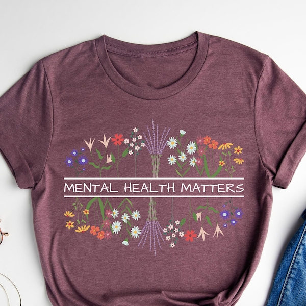 Mental Health Matters Shirt, Be Kind To Your Mind Tee, Mental Health T-Shirt, Positivity Shirt, Anxiety Shirt, Therapist Tee, Wildflower Tee