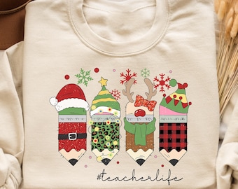 Christmas Teacher Sweatshirt, Teachers Life Shirt, Christmas Gift For Teacher, Teaching Tee, Teacher Life Sweatshirt, Christmas Sweatshirt