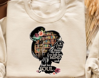 And into the Library She Goes to Lose Her Mind and Find Her Soul NO Books Sweatshirt, Read Banned Books Shirt, Teacher Gift, Librarian Gift