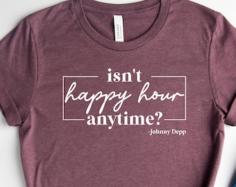 Isn’t Happy Hour Anytime Shirt, Johnny Depp Shirt,Thats Hearsay Shirt, Funny Johnny Depp Tee,Justice For Johnny T-Shirt,Mega Pint Shirt