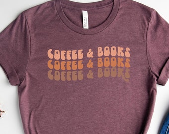 Coffee and Book Shirt, Gift for Books Lover, Gift for Coffee Lover,Books and Coffee,Coffee Lovers, Book Nerd Shirt,Library Lover,Bookworm