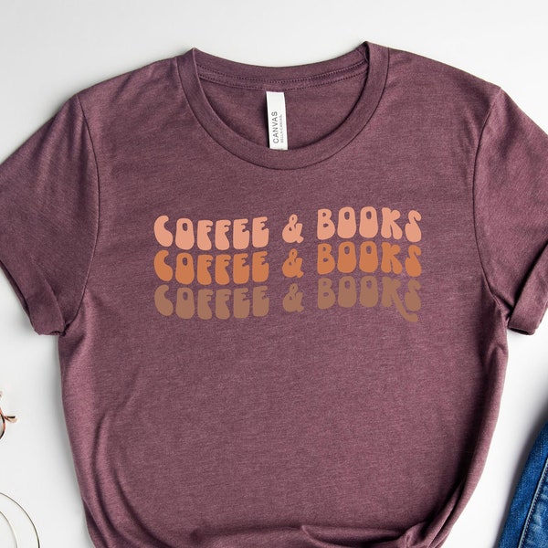 Coffee and Book Shirt, Gift for Books Lover, Gift for Coffee Lover,Books and Coffee,Coffee Lovers, Book Nerd Shirt,Library Lover,Bookworm