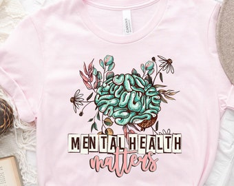 Mental Health Matters Shirt, Mental Health Shirt, Mental Health Awareness Shirt, Therapist Tee, Psychologist Shirt, Mental Health Shirt