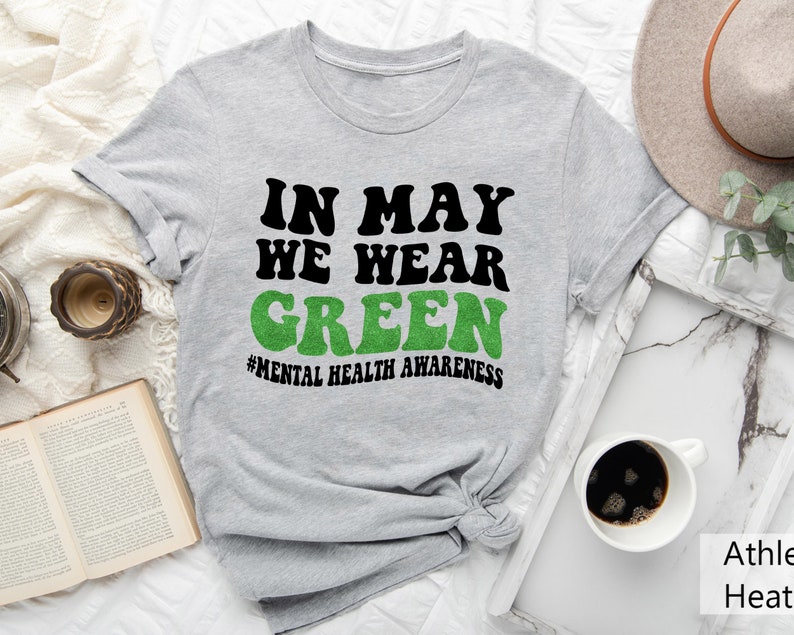 Mental Health Shirts Awareness TShirt, In May We Wear Green, Mental Health Month, In May We Wear Green, Mental Health Group Shirts image 3