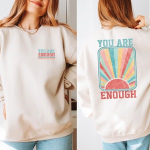 Retro You Are Enough Sweatshirt, Self Love Sweatshirt, Positivity Sweater, Motivation Sweatshirt, Inspire Sweatshirt, Mental Health Hoodie